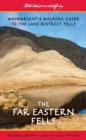 The Far Eastern Fells (Walkers Edition) : Wainwright's Walking Guide to the Lake District Fells Book 2 Volume 2 - Book