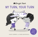 My Turn, Your Turn : A Story About Sharing - Book