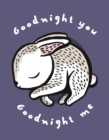 Goodnight You, Goodnight Me : A Soft Bedtime Book With Mirrors - Book