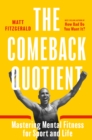 The Comeback Quotient : Mastering Mental Fitness for Sport and Life - eBook