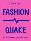 FashionQuake : The Most Disruptive Moments in Fashion - Book