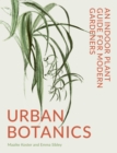 Urban Botanics : An Indoor Plant Guide for Modern Gardeners - Book