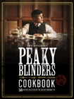 The Official Peaky Blinders Cookbook : 50 Recipes selected by The Shelby Company Ltd - eBook