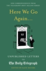 Here We Go Again... : Unpublished Letters to the Daily Telegraph - Book