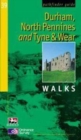 Durham, North Pennines and Tyne and Wear : Walks - Book