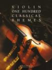100 Classical Themes for Violin : 100 TheMes Classiques celeBres Transcrits (Et Simplifies) Pour Violon Seule - Book