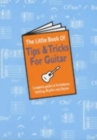 The Little Book Of Tips And Tricks For Guitar - Book