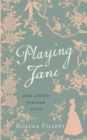 Playing Jane Austen : Parlour Plays for Drawing-Room Performance - Book