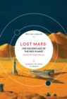 Lost Mars : The Golden Age of the Red Planet - Book