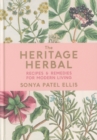 The Heritage Herbal : Recipes & Remedies for Modern Living - Book