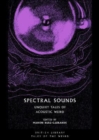 Spectral Sounds : Unquiet Tales of Acoustic Weird - Book
