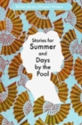 Stories for Summer : And Days by the Pool - Book