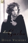 Loving Garbo : The Story of Greta Garbo,Cecil Beaton and Mercedes de Acosta - Book