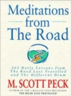 Meditations from the Road : 365 Daily Lessons from "Road Less Travelled" and "Different Drum" - Book