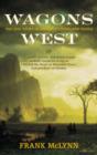 Wagons West : The Epic Story of America's Overland Trails - Book