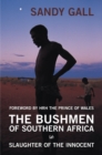 The Bushmen of Southern Africa : Slaughter of the Innocent - Book