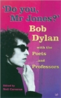 Do You Mr Jones? : Bob Dylan with the Poets and Professors - Book
