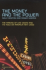 The Money And The Power : The Rise and Reign of Las Vegas - Book