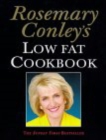 Rosemary Conleys Low Fat Cookbook - Book