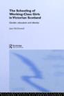 The Schooling of Working-Class Girls in Victorian Scotland : Gender, Education and Identity - Book