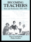 Becoming Teachers : Texts and Testimonies, 1907-1950 - Book