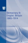Democracy and Empire : Britain, 1865-1914 - Book