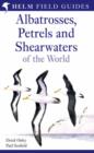 Albatrosses, Petrels and Shearwaters of the World - Book
