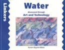 Water Discovered Through Art and Technology - Book