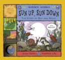 Sun Up, Sun Down : The Story of Day and Night - Book