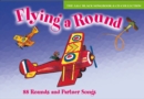 Flying a Round (Book + CD) : 88 Rounds and Partner Songs - Book