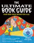 The Ultimate Book Guide : Over 600 good books for 8-12s - Book