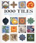 1000 Tiles : Two Thousand Years of Decorative Ceramics - Book