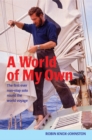 A World of My Own : The First Ever Non-stop Solo Round the World Voyage - Book