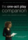 The One-Act Play Companion : A Guide to plays, playwrights and performance - Book