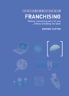 Franchising : Making Franchising Work for You without Breaking the Bank - Book