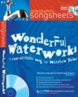 Wonderful Waterworks : A Cross-Curricular Song by Matthew Holmes - Book