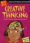 Creative Thinking Ages 10-12 : Problem Solving Across the Curriculum - Book