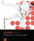 Jiu Jitsu for All : Brown Belt to Black Belt - Book