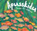 Apusskidu (Triple CD Pack) : Songs for Children - Book