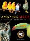Amazing Birds : A Treasury of Facts and Trivia - Book