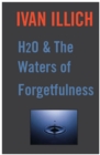 H20 and the Waters of Forgetfulness - eBook