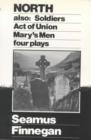 North : Four Plays - "North", "Soldiers", "Act of Union", "Mary's Men" - Book