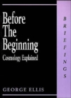 Before the Beginning : Cosmology Explained - Book