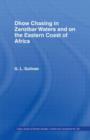 Dhow Chasing in Zanzibar Waters : And on the Eastern Coast of Africa. Narrative of Five Years' Experience in - Book