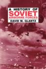 A History of Soviet Airborne Forces - Book
