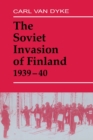 The Soviet Invasion of Finland, 1939-40 - Book