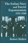 The Italian Navy and Fascist Expansionism, 1935-1940 - Book