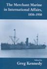The Merchant Marine in International Affairs, 1850-1950 - Book