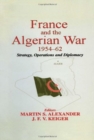 France and the Algerian War, 1954-1962 : Strategy, Operations and Diplomacy - Book