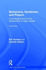 Barbarians, Gentlemen and Players : A Sociological Study of the Development of Rugby Football - Book